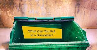What Can You Put in a Dumpster